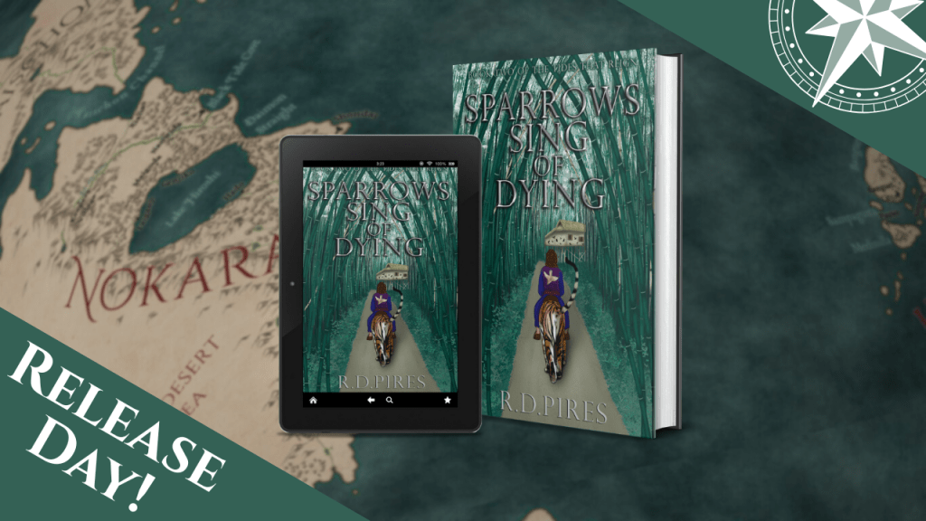 Ebook and Hardcover mockups of Sparrows Sing of Dying in front of a map from the series with a compass rose in the top right hand corner and 'Release Day!' in the bottom left.