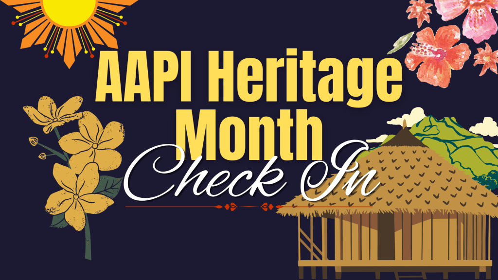 AAPI Heritage Month&nbsp;Check-In