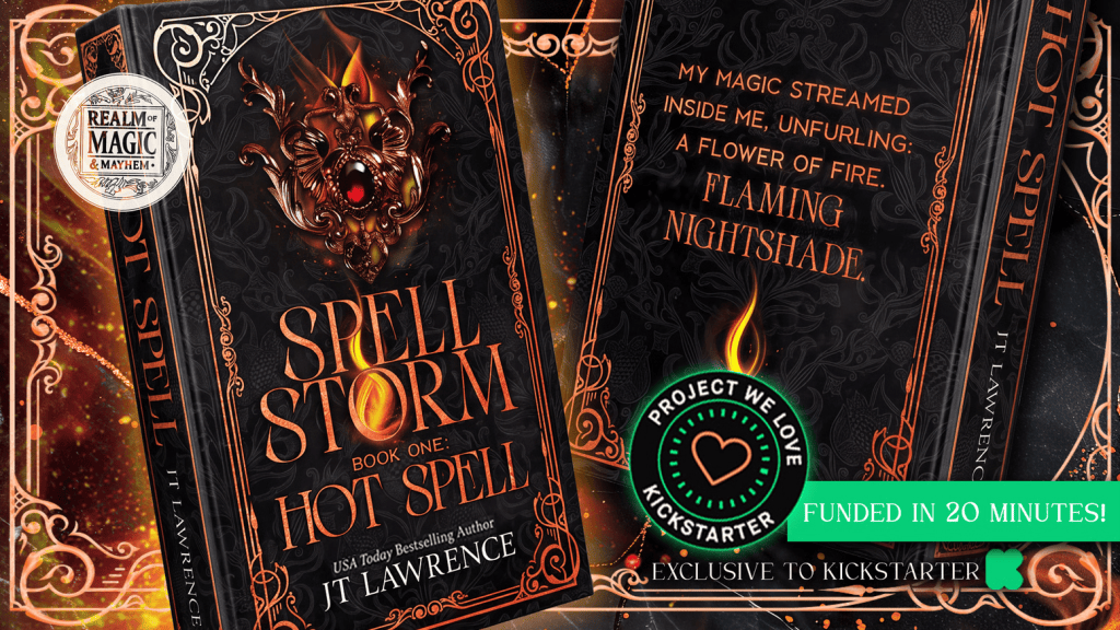 Book cover for 'Spell Storm: Hot Spell' by JT Lawrence. The design features a dark background with ornate golden details and an emblem at the top. The title is prominently displayed, along with a tagline about magic and a Kickstarter funding note.
